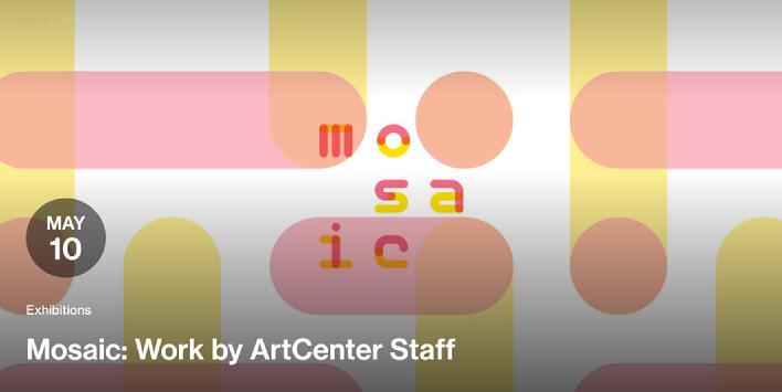 Mosaic exhibition;Art Center College of Design